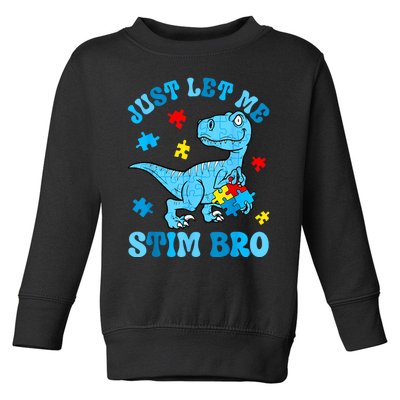 Just Let Me Stim Bro Funny Autism Awareness Toddler Sweatshirt