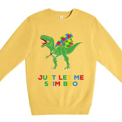 Just Let Me Stim Bro Funny Autism Awareness Autism Dinosaur Premium Crewneck Sweatshirt