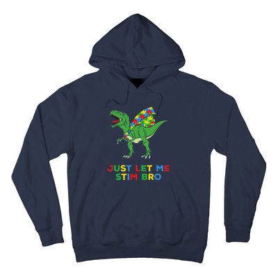 Just Let Me Stim Bro Funny Autism Awareness Autism Dinosaur Hoodie