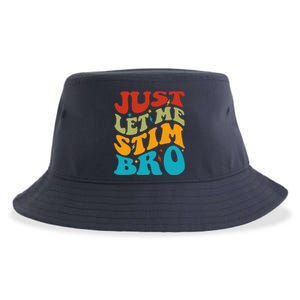 Just Let Me Stim Bro Funny Autism Awareness Month Sustainable Bucket Hat