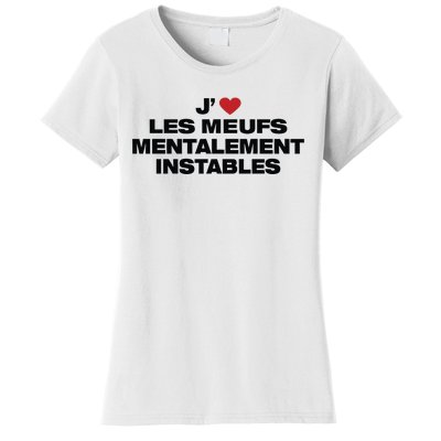 J Les Meufs Mentalement Instables Women's T-Shirt