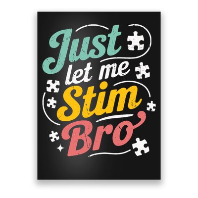 Just Let Me Stim Bro Kids Boys Men  Funny Autism Awareness   Poster