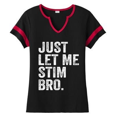 Just Let Me Stim Bro Funny Autism Awareness Month Cool Gift Ladies Halftime Notch Neck Tee