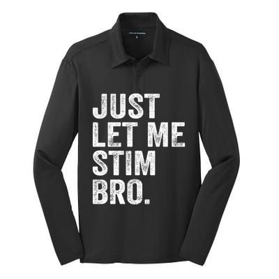 Just Let Me Stim Bro Funny Autism Awareness Month Cool Gift Silk Touch Performance Long Sleeve Polo