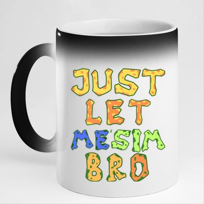 Just Let Me Stim Bro Funny Autism Awareness Month Gift 11oz Black Color Changing Mug