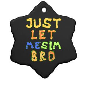 Just Let Me Stim Bro Funny Autism Awareness Month Gift Ceramic Star Ornament