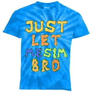 Just Let Me Stim Bro Funny Autism Awareness Month Gift Kids Tie-Dye T-Shirt