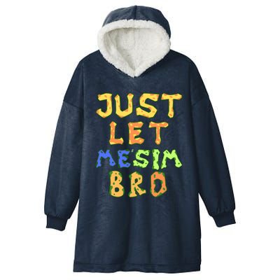 Just Let Me Stim Bro Funny Autism Awareness Month Gift Hooded Wearable Blanket