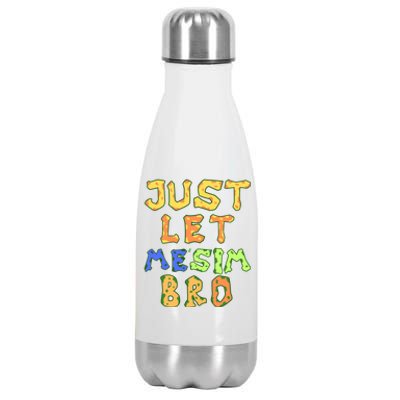 Just Let Me Stim Bro Funny Autism Awareness Month Gift Stainless Steel Insulated Water Bottle