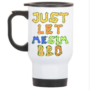 Just Let Me Stim Bro Funny Autism Awareness Month Gift Stainless Steel Travel Mug