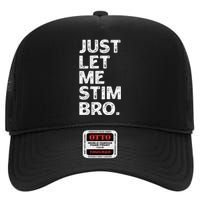 Just Let Me Stim Bro Funny Autism Awareness Month High Crown Mesh Back Trucker Hat