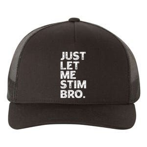 Just Let Me Stim Bro Funny Autism Awareness Month Yupoong Adult 5-Panel Trucker Hat