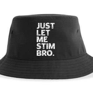 Just Let Me Stim Bro Funny Autism Awareness Month Sustainable Bucket Hat