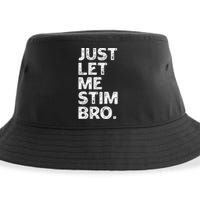 Just Let Me Stim Bro Funny Autism Awareness Month Sustainable Bucket Hat