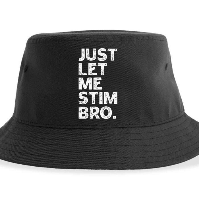 Just Let Me Stim Bro Funny Autism Awareness Month Sustainable Bucket Hat