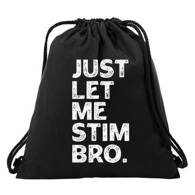 Just Let Me Stim Bro Funny Autism Awareness Month Drawstring Bag