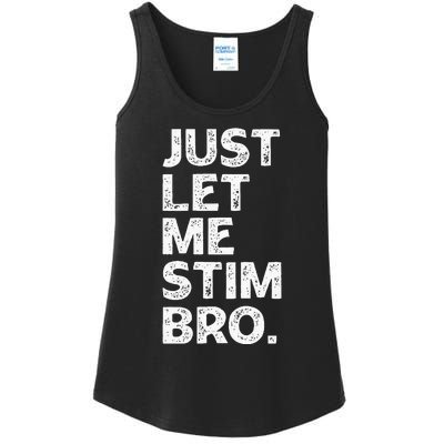 Just Let Me Stim Bro Funny Autism Awareness Month Ladies Essential Tank