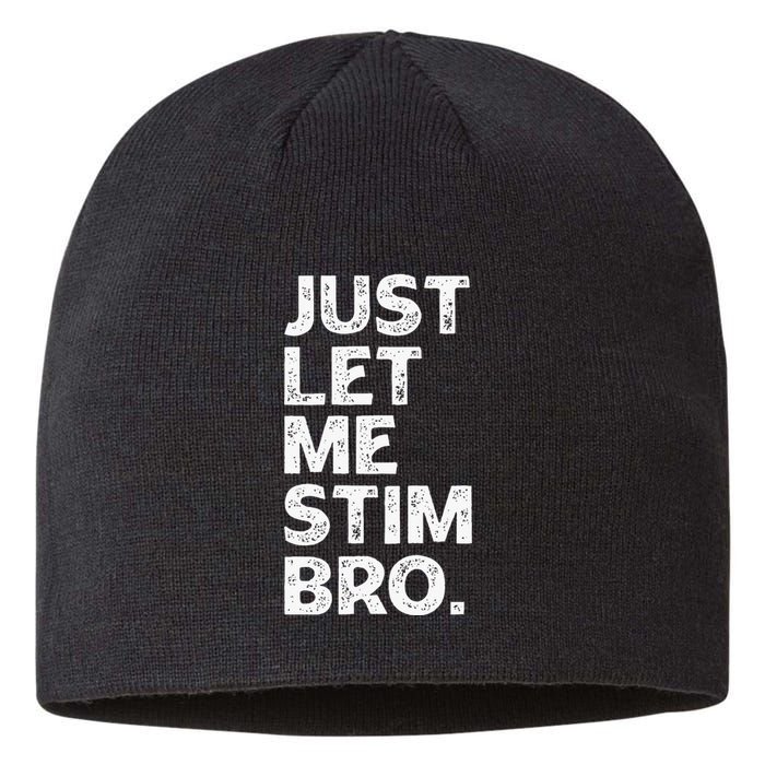 Just Let Me Stim Bro Funny Autism Awareness Month Sustainable Beanie