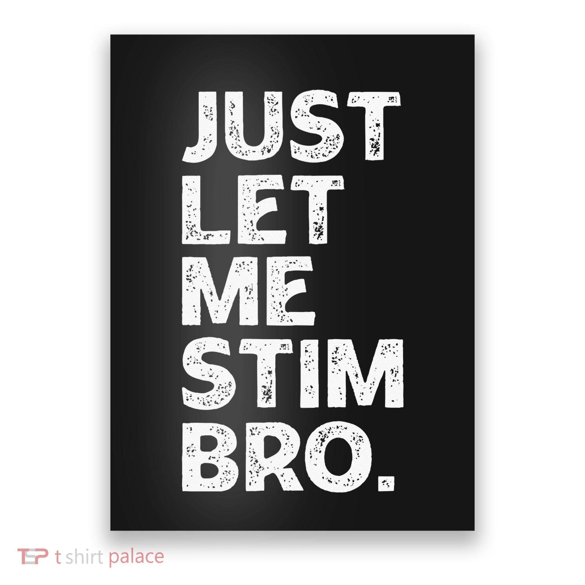 Just Let Me Stim Bro Funny Autism Awareness Month Poster
