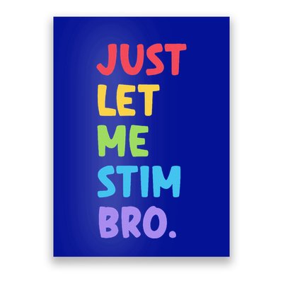 Just Let Me Stim Bro Cute Autistic Autism Poster