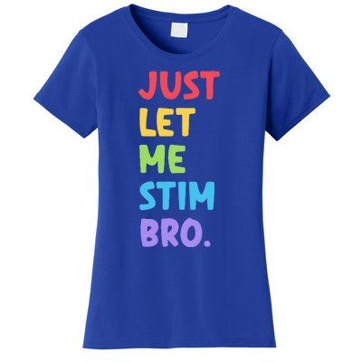 Just Let Me Stim Bro Cute Autistic Autism Women's T-Shirt