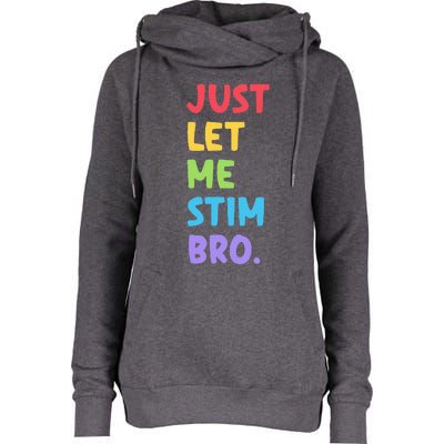 Just Let Me Stim Bro Cute Autistic Autism Womens Funnel Neck Pullover Hood