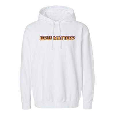 Jesus' Life Matters He Died Ll And He Is My Superhero Funny Gift Garment-Dyed Fleece Hoodie