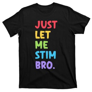 Just Let Me Stim Bro Cute Autistic Autism Awareness Month T-Shirt