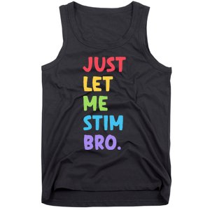 Just Let Me Stim Bro Cute Autistic Autism Awareness Month Tank Top