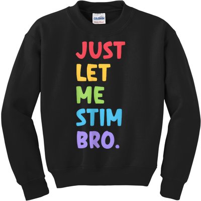 Just Let Me Stim Bro Autism Awareness Kids Sweatshirt