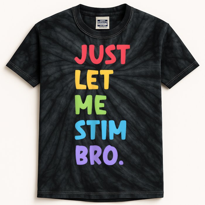 Just Let Me Stim Bro Autism Awareness Kids Tie-Dye T-Shirt