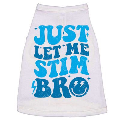 Just Let Me Stim Bro Autistic Funny Autism Awareness Doggie Tank