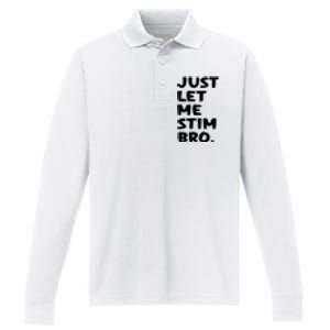 Just Let Me Stim Bro Performance Long Sleeve Polo