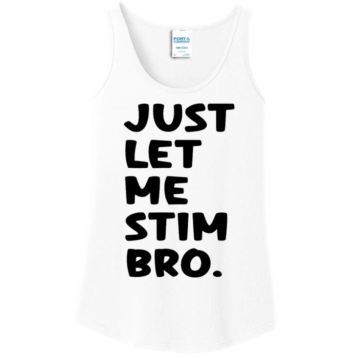 Just Let Me Stim Bro Ladies Essential Tank