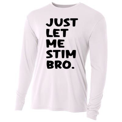 Just Let Me Stim Bro Cooling Performance Long Sleeve Crew