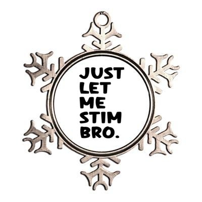 Just Let Me Stim Bro Metallic Star Ornament