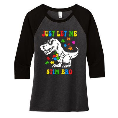 Just Let Me Stim Bro Dinasour Autism Awareness Women's Tri-Blend 3/4-Sleeve Raglan Shirt