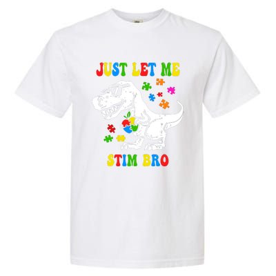 Just Let Me Stim Bro Dinasour Autism Awareness Garment-Dyed Heavyweight T-Shirt