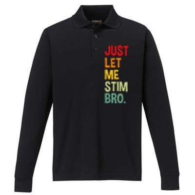 Just Let Me Stim Bro Funny Autism Awareness Autism Performance Long Sleeve Polo