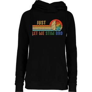 Just Let Me Stim Bro Funny Neurodiversity April Womens Funnel Neck Pullover Hood