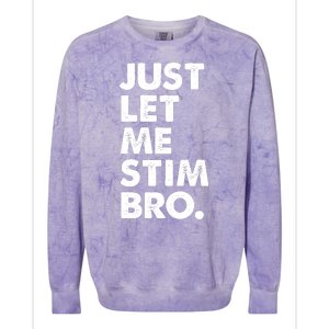 Just Let Me Stim Bro Autism Awareness Colorblast Crewneck Sweatshirt