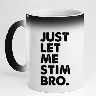 Just Let Me Stim Bro Autism Awareness 11oz Black Color Changing Mug