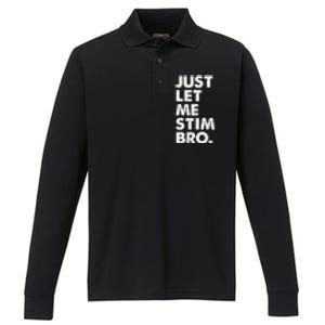 Just Let Me Stim Bro Autism Awareness Performance Long Sleeve Polo