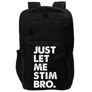 Just Let Me Stim Bro Autism Awareness Impact Tech Backpack