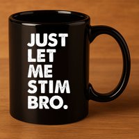 Just Let Me Stim Bro Autism Awareness 11oz C Handle Ceramic Mug