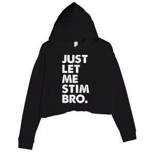 Just Let Me Stim Bro Autism Awareness Crop Fleece Hoodie