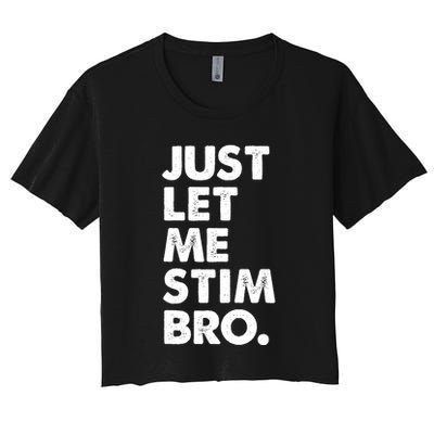 Just Let Me Stim Bro Autism Awareness Crop Top