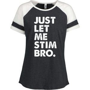 Just Let Me Stim Bro Autism Awareness Enza Ladies Jersey Colorblock Tee