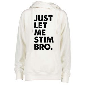 Just Let Me Stim Bro Autism Awareness Womens Funnel Neck Pullover Hood