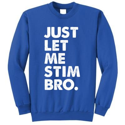 Just Let Me Stim Bro Autism Awareness Sweatshirt